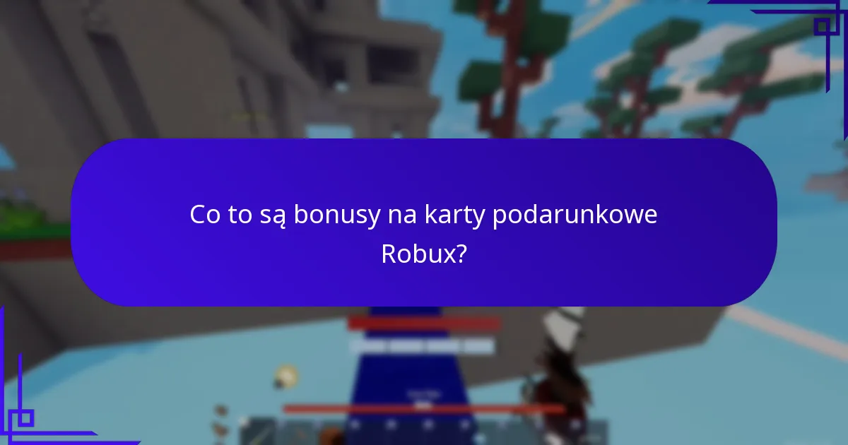 Jak mogę kupić karty podarunkowe Robux z bonusami?