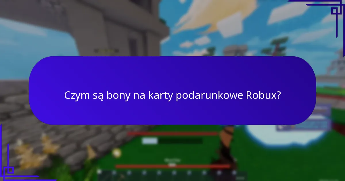 Jak zrealizować karty podarunkowe Robux w celu uzyskania bonusów?