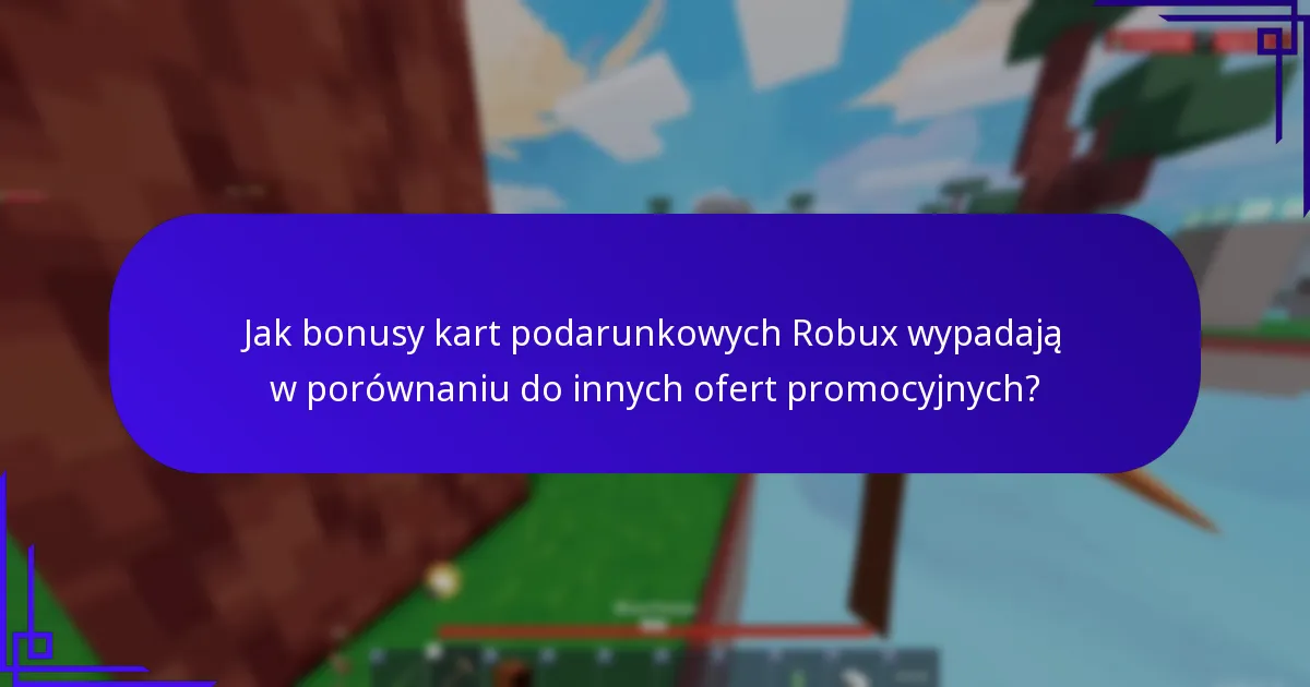Gdzie można kupić karty podarunkowe Robux, aby zmaksymalizować bonusy?