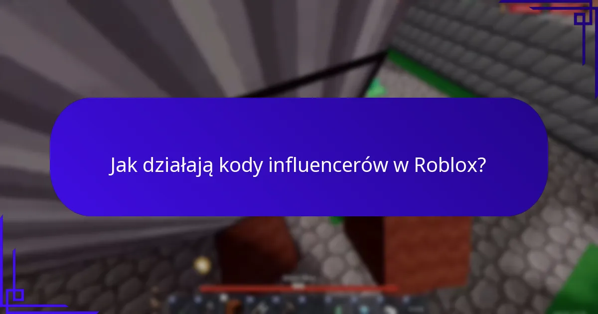 Jak działają kody influencerów w Roblox?
