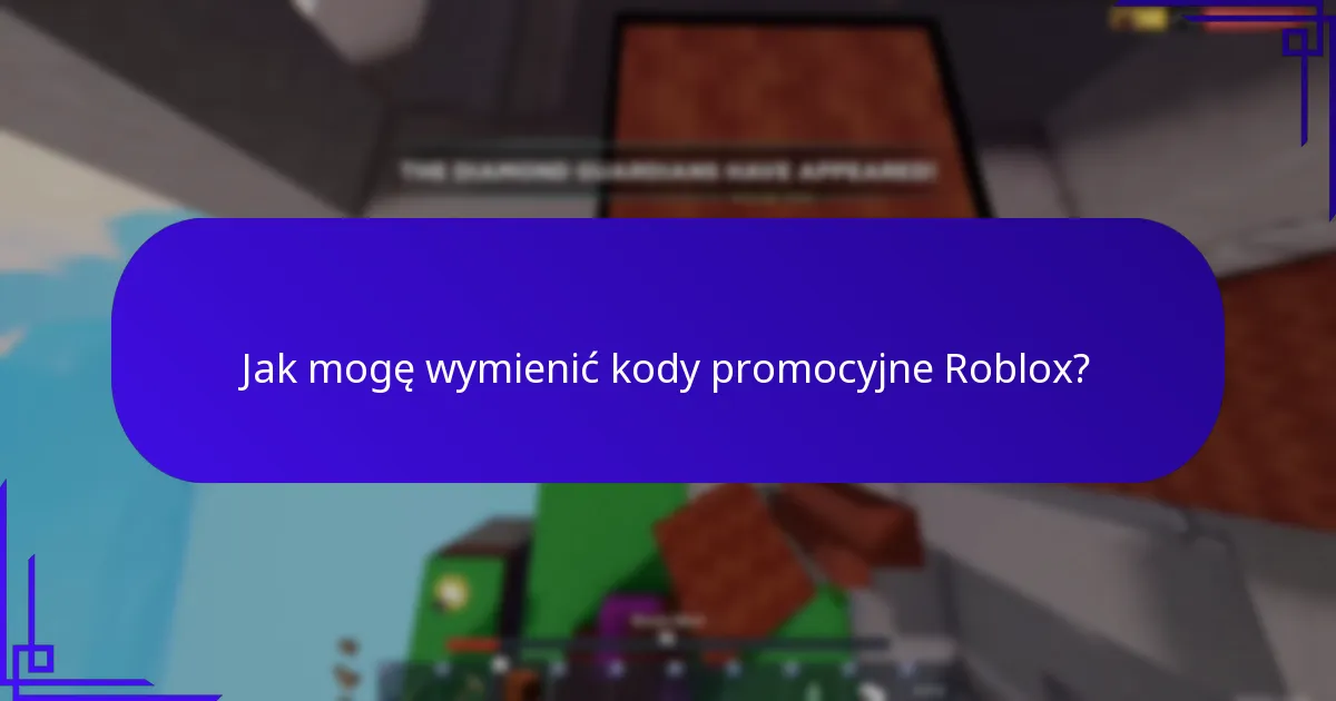 Jak mogę wymienić kody promocyjne Roblox?