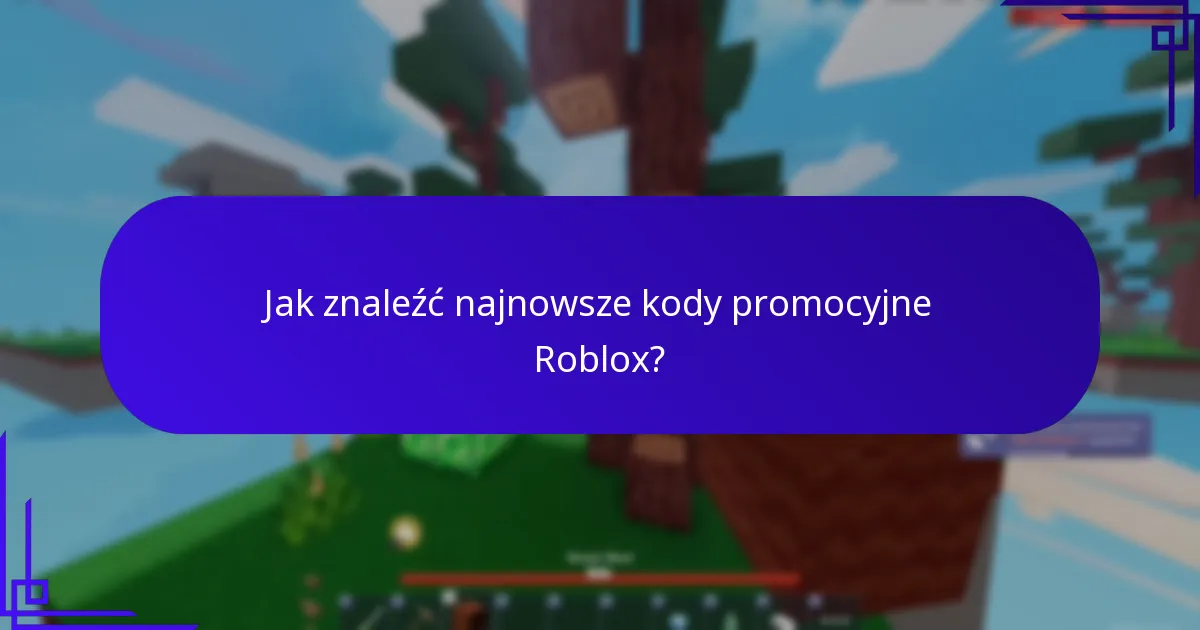 Jakie są kody promocyjne Roblox na przepustki do gier?