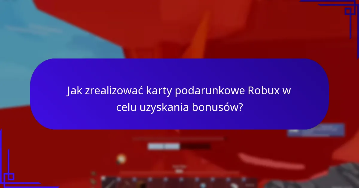 Jakie nagrody cyfrowe można uzyskać za pomocą kart podarunkowych Robux?