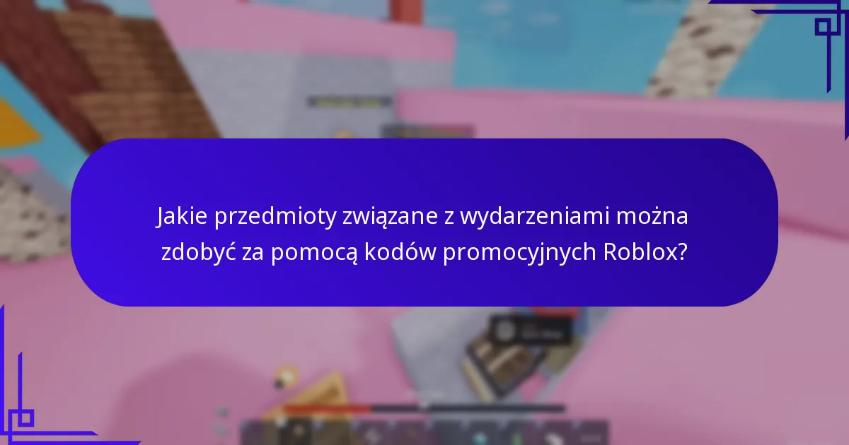Jakie kolekcjonerskie sprzęty mogą zdobyć gracze w Roblox?