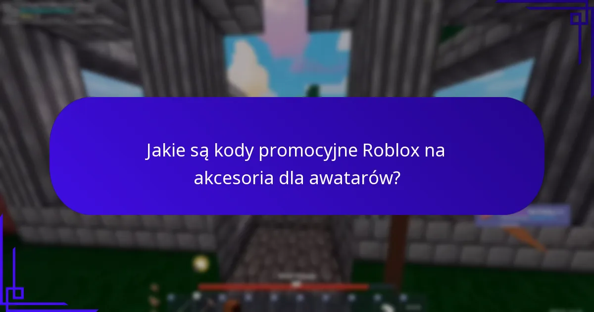 Jakie są kody promocyjne Roblox na unikalne skórki?