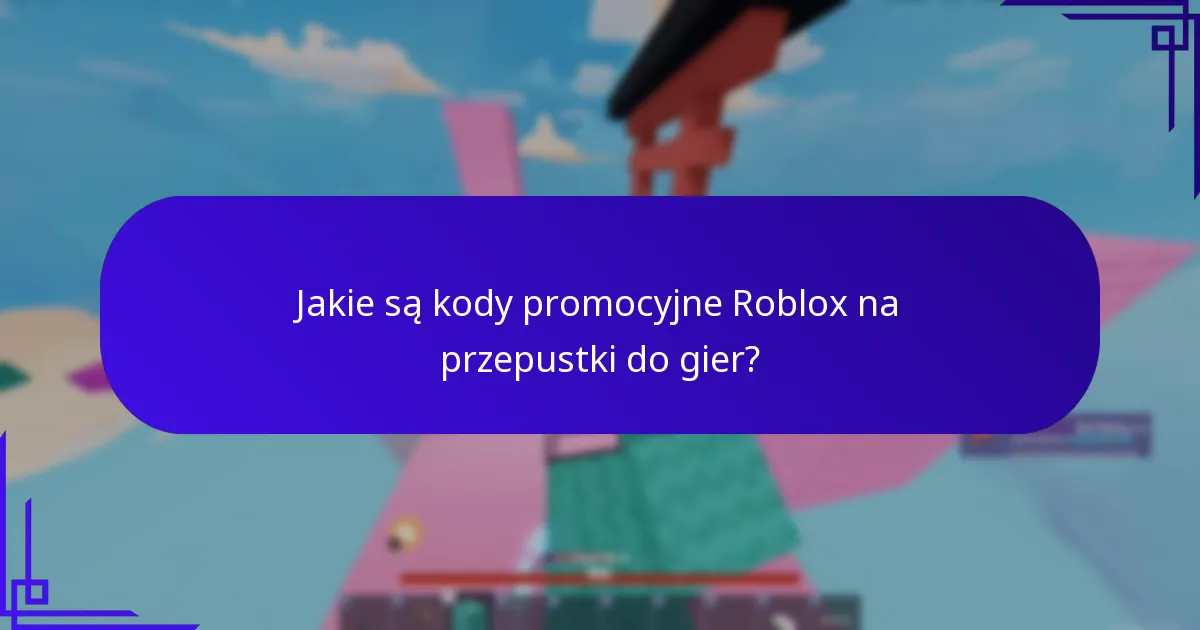 Jak znaleźć najnowsze kody promocyjne Roblox?